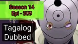 Episode 309 @ Season 14 @ Naruto shippuden @ Tagalog dub
