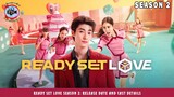 Ready Set Love Season 2: Release Date And Cast Details - Premiere Next