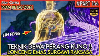 AKHIRNYA LIN FENG MENGGUNAKAN SALAH SATU TEKNIK DEWA-NYA !! - Alur Cerita Donghua #WJDZ (PART 144)