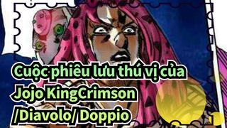 [JOJO][Schizoid Man Trong Thế kỷ 21] Vua Crimson Diavolo Doppio-Nhạc kịch Leitmotif