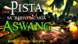 PISTA SA BARYO NG MGA ASWANG | Tagalog Horror Stories | True Stories
