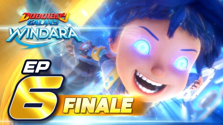 FINALE EP06 - BoBoiBoy Galaxy Windara | Pertarungan Demi Windara