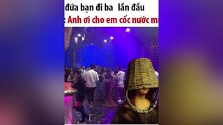 Bạn thân lần đầu đi bar