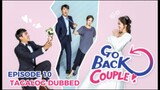 Go Back Couple Episode 10 Tagalog Dubbed