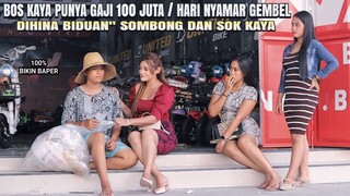 BOS KAYA PUNYA GAJI 100 JUTA PERHARI DIHINA BIDUAN" SOMBONG & SOK KAYA - 100% BIKIN BAPER