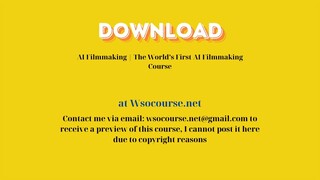 AI Filmmaking | The World’s First AI Filmmaking Course – Free Download Courses