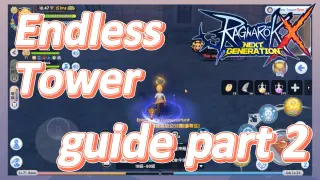 Endless Tower (ET) guide part 2 (2nd run ET with a party) | Ragnarok X: Next Generation