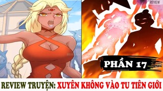 Xuyên Không Vào Tu Tiên Giới | Review Truyện Tranh Phần 17