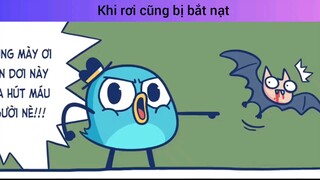 Khi rơi cũng bị bắt nạt