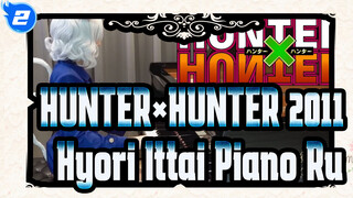 [HUNTER×HUNTER 2011] ED HUNTER×HUNTER - Hyori Ittai | Piano Ru