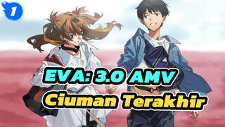 [EVA: 3.0AMV] Selamat Tinggal, Semua Evangelion-Ciuman Terakhir_1