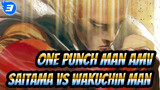 [One Punch Man AMV] Saitama VS Wakuchin Man / Cantonese_3