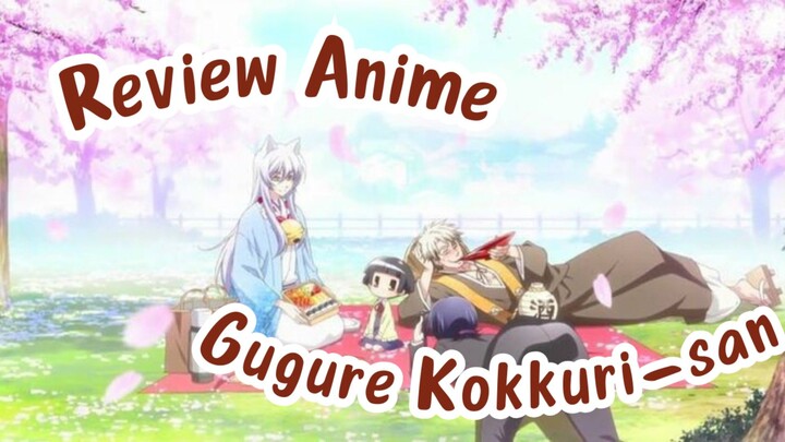 Review Anime || Gugure Kokkuri-san 🍂🍂 || anime komedi yuk cobain nonton animenya ✌✌