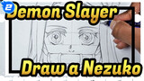 Demon Slayer|【Self-Drawn AMV/Yotube】How to draw a Nezuko_2