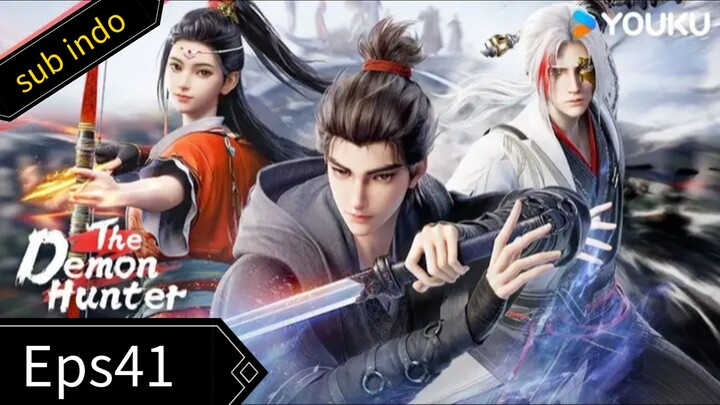 The Demon Hunter  Episode 41 Sub Indo