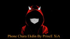 Phone Chara Ekdin By PrincE XiA