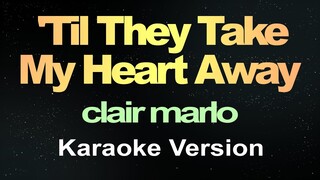 'Til They Take My Heart Away (Karaoke)
