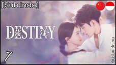 Destiny (2025) – Eps. 07 [Sub Indo]