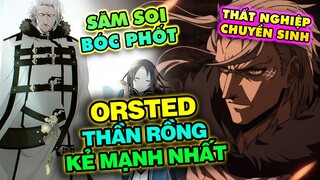 Săm Soi Bóc Phốt: Orsted Thần Rồng Hùng Mạnh Top1 Hay Thần Bửn ? - Anime Thất Nghiệp Chuyển Sinh