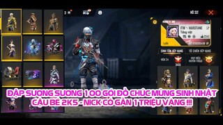 FREE FIRE | CHÚC MỪNG SINH NHẬT CẬU BÉ 2K5 ĐẬP HƠN 100 BỘ ĐỒ - NICK GẦN 1TRIỆU VÀNG !!!