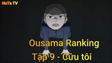 Ousama Ranking Tập 16 - Cứu tôi