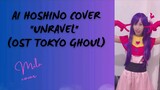 [One Take] "Unravel - Toru Kitajima" OST Tokyo Ghoul (Mila cover) #JPOPENT