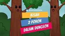 Kisah 2 Pohon Dalam Dungeon | Bendamation