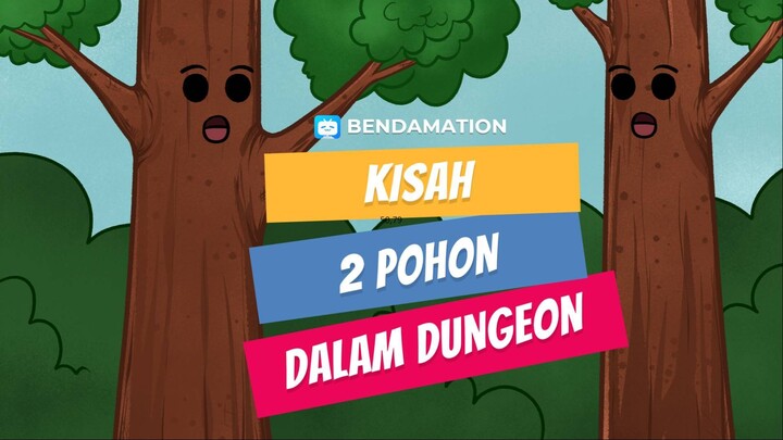 Kisah 2 Pohon Dalam Dungeon | Bendamation