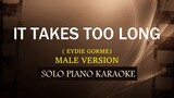 IT TAKES TOO LONG ( EYDIE GORME) ( MALE VERSION ) (COVER_CY)