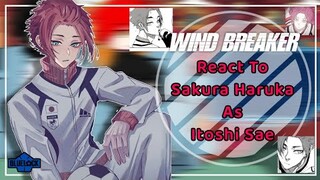 [ Full] Wind Breaker React To Sakura Haruka As Itoshi Sae || WB x BLLK || by: Yuuhi