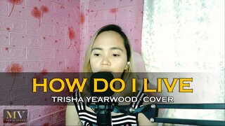 How Do I Live - Trisha Yearwood | Cover Version