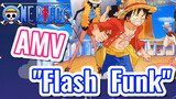 [Đảo Hải Tặc] AMV | "Flash  Funk"