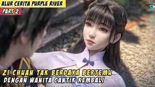 Zi Chuan Yang Menjadi Salah Tingkah Ketika Kembali Ke Ibu Kota - Alur Cerita Donghua Purple River #2