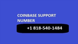 Coinbase CustOmer Support Number +1(818) 540-1484