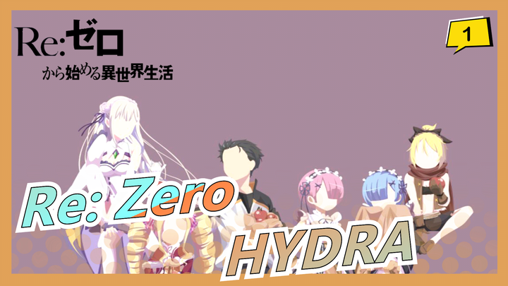 [Re: Zero AMV] Khi 'HYDRA' gặp được Re: Zero (Phong cách kịch)_1