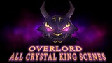 All Crystal King (Overlord) Scenes