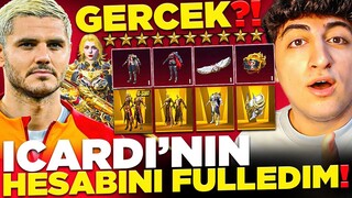 ICARDI'NIN HESABINI FULLEDİM! (GERÇEK?) PUBG Mobile