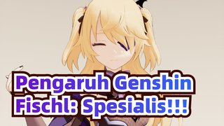 Pengaruh Genshin | [MMD] Fischl: Spesialis!!!