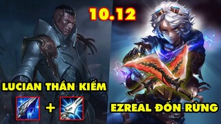 TOP 5 lối chơi Quái Dị nhưng hiệu quả không ngờ trong LMHT 10.12: Lucian Thần Kiếm, Ezreal đốn rừng