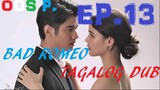 Bad Romeo (2022) Episode 13 Tagalog Hd