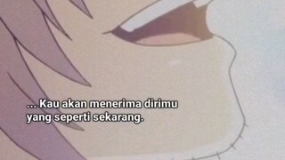 Kau akan menerima dirimu yang sekarang.