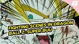 Fighting scenes in Dragon Ball Z: Super Buu