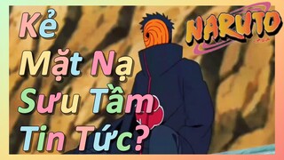 Kẻ Mặt Nạ Sưu Tầm Tin Tức?