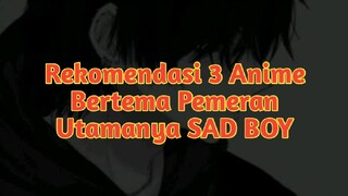 Rekomendasi 3 Anime Bertema Sad Boy