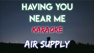 HAVING YOU NEAR ME - AIR SUPPLY (KARAOKE VERSION)