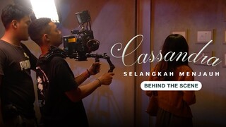 Cassandra - Selangkah Menjauh | Behind The Scenes
