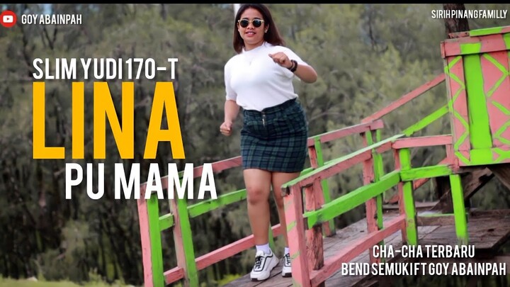 LINA PU MAMA |SLIM YUDI 170-T| MENDINGAN GOYANG CHA-CHA VIRAL TIK-TOK|COV. BEND SEMUKI |GOY ABAINPAH