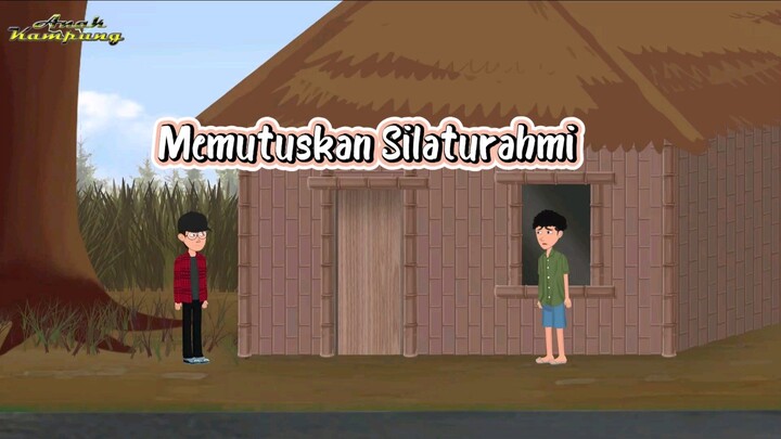 Memutuskan silaturahmi - Anak Kampung