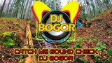 CATCH ME SOUND CHECK (DV AUDIO) DJ BOGOR
