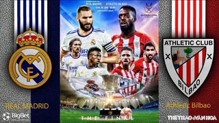 CHUNG KẾT SIÊU CÚP TÂY BAN NHA | Real Madrid vs Ath Bilbao (1h30 ngày 17/1) I NHẬN ĐỊNH BÓNG ĐÁ